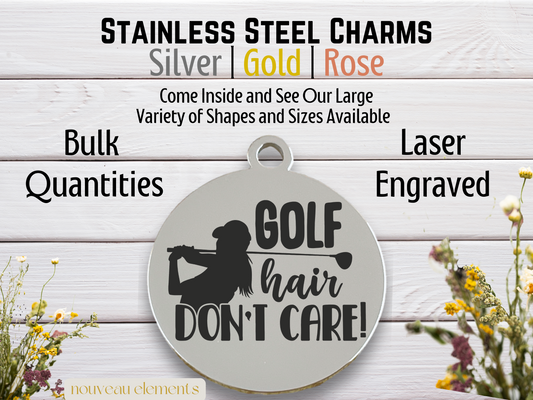 Golf Hair Don't Care | Laser Engraved Stainless Steel Charm