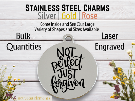 Not Perfect Just Forgiven | Laser Engraved Stainless Steel Charm