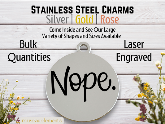 NOPE | Laser Engraved Stainless Steel Charm