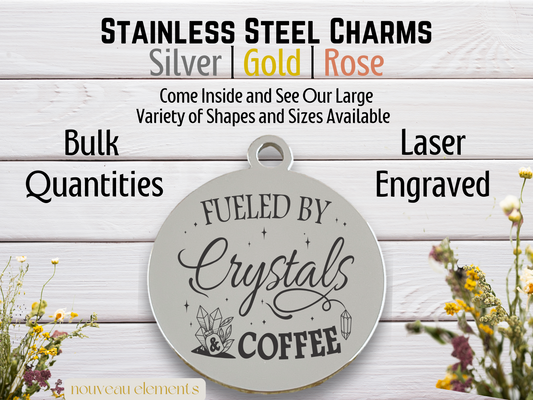 Fueled By Crystals | Laser Engraved Stainless Steel Charm