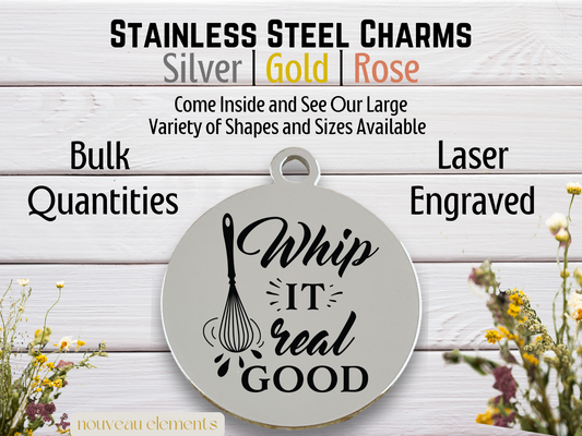 Whip it Good | Laser Engraved Stainless Steel Charm