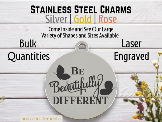 Be Beautifully Different | Laser Engraved Stainless Steel Charm