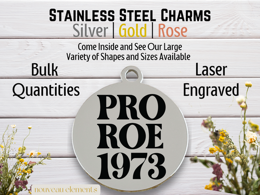 Pro Roe 1973 | Laser Engraved Stainless Steel Charm