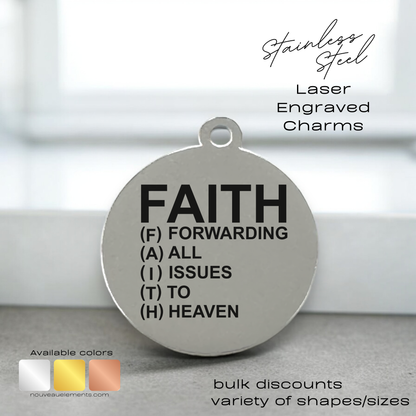 Faith Forwarding | Laser Engraved Stainless Steel Charm