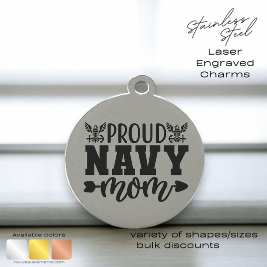 Proud Navy Mom | Laser Engraved Stainless Steel Charm