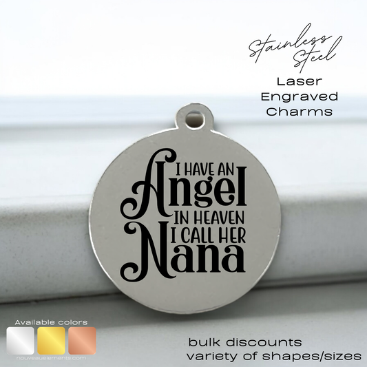 Angel in Heaven I call her Nana | Laser Engraved Stainless Steel Charm