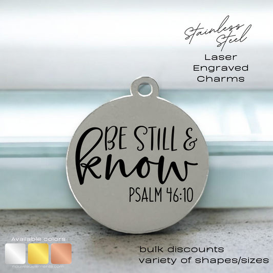 Be Still and Know Psalm 46:10 | Laser Engraved Stainless Steel Charm