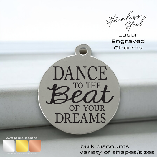 Beat of Your Dreams | Laser Engraved Stainless Steel Charm