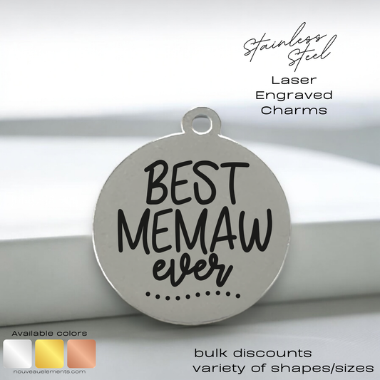 Best Memaw Ever | Laser Engraved Stainless Steel Charm