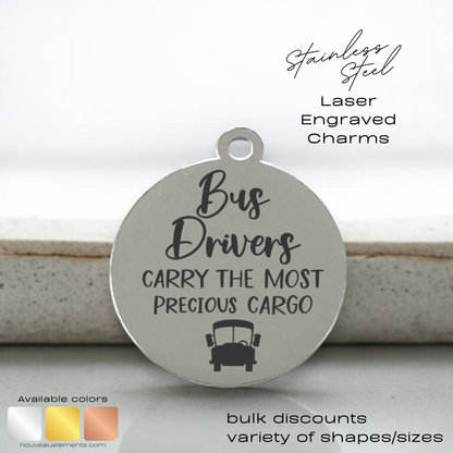 Bus Drivers Carry Precious Cargo | Engraved Stainless Steel Charm