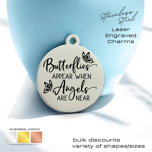 Butterflies Appear When Angels are Near | Laser Engraved Stainless Steel Charm