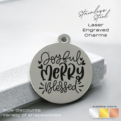 Joyful Merry Blessed | Laser Engraved Stainless Steel Charm