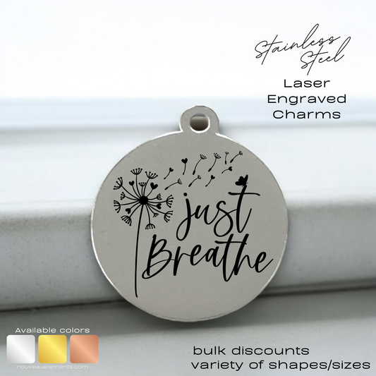 Just Breathe | Laser Engraved Stainless Steel Charm