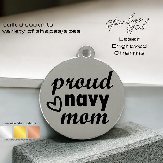 Proud Navy Mom w/Heart | Laser Engraved Stainless Steel Charm