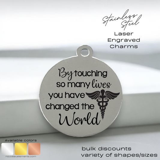 Touching Lives |  Laser Engraved Stainless Steel Charm