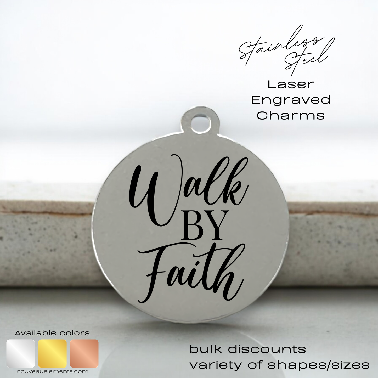 Walk by Faith | Laser Engraved Stainless Steel Charm